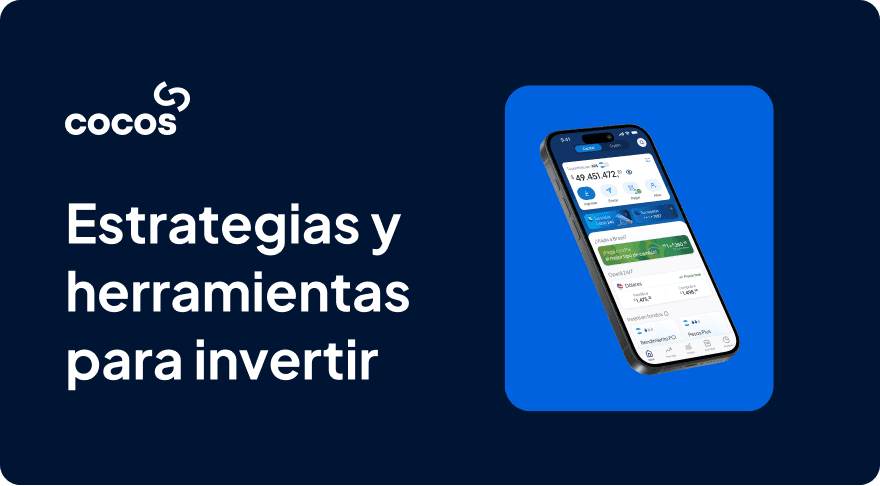 Estrategias y herramientas para invertir